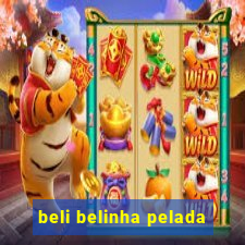 beli belinha pelada